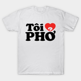 I Heart (Love) Pho (Tôi ❤ PHỞ) Vietnamese Language T-Shirt